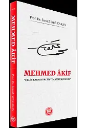 Mehmed Akif;Çelik Karakterli İçtimai Mürşidimiz