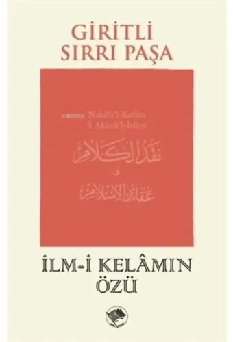 İlm-i Kelamın Özü;Nakdü'l-Kelam fî Akaidi'l-İslam