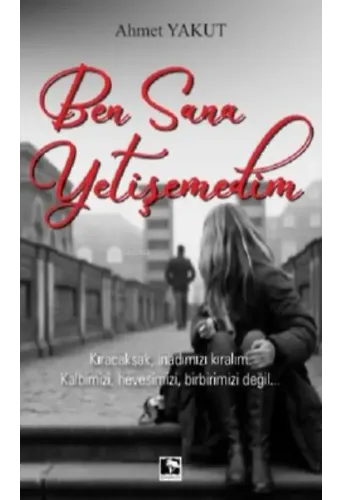 Ben Sana Yetişemedim