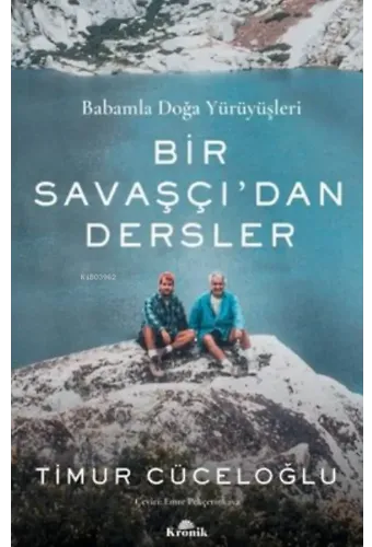 Bir Savaşçı'dan Dersler;Babamla Doğa Yürüyüşleri