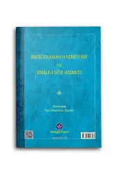 Bediüzzaman Hz. ve Risale-i Nur Hizmeti (Mukayeseli)