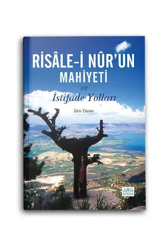 Risale-i Nur'un Mahiyeti ve İstifade Yolları