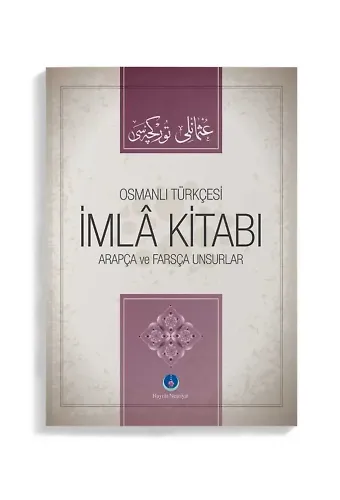 Osmanlıca İmla Kitabı Arapça ve Farsça Unsurlar