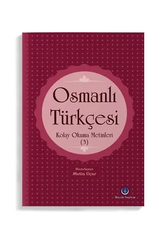Osmanlı Türkçesi Kolay Okuma Metinleri 3 (Rika Hattı)