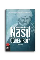 Bediüzzaman'ın Öğrenirken Kullandığı Metotlar