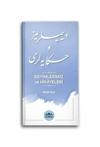 Deyimlerimiz ve Hikayeleri
