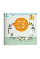 GÜZEL SÖZÜN YANKISI