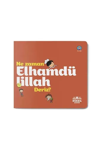 Ne Zaman Elhamdülillah Deriz