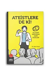 Ateistlere De Ki! 1 - Allah'ın Varlığına Dair Deliller