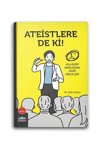 Ateistlere De Ki! 1 - Allah'ın Varlığına Dair Deliller