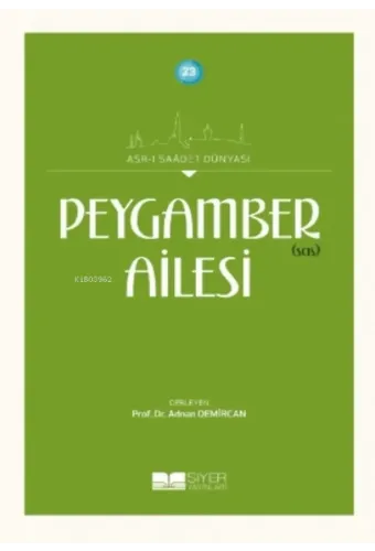 Peygamber (sas) Ailesi;Asr-ı Saadet Dünyası 23