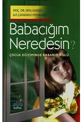 BABACIĞIM NEREDESİN -çocuk eğitiminde babanın rolü-