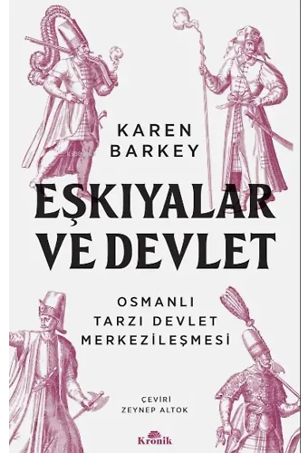 Eşkiyalar ve Devlet ;Osmanlı Tarzı Devlet Merkezileşmesi