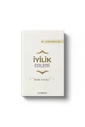 İyilik Erleri | İhya-u Ulumiddin | İmam Gazali