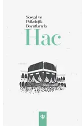 Sosyal ve Psikolojik Boyutlarıyla Hac
