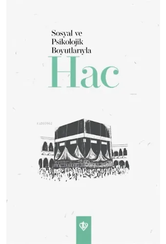 Sosyal ve Psikolojik Boyutlarıyla Hac