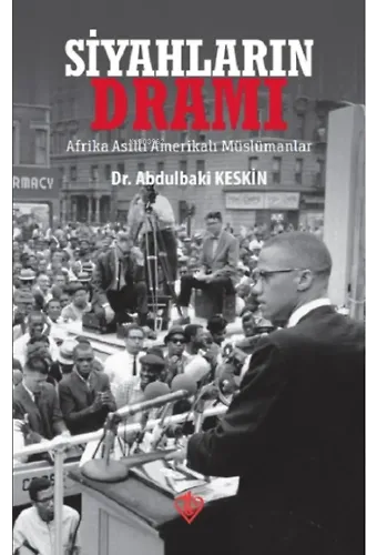 Siyahların Dramı Afrika Asıllı Amerikalı Müslümanlar