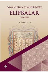 Osmanlıdan Cumhuriyete Elifbalar 1824-1928