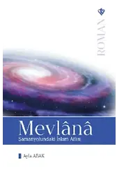 Mevlana Samanyolundaki İslam Atlısı