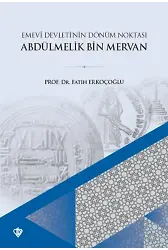Emevi Devletinin Dönüm Noktası Ve Abdülmelik Bin Mervan
