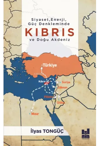 Siyaset, Enerji, Güç Denkleminde Kıbrıs ve Doğu Akdeniz