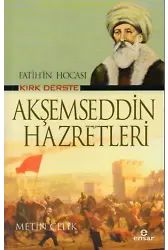 Fatih’in Hocası Kırk Derste Akşemseddin Hazretleri