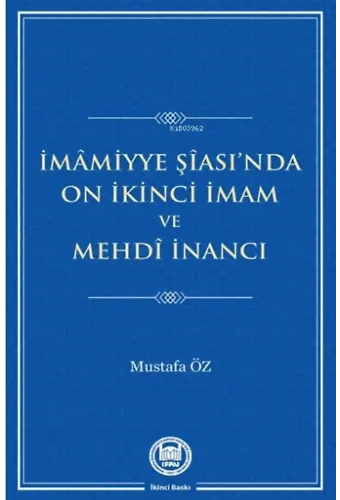 İmamiyye Şiası'da On İkinci İmam ve Mehdi İnancı