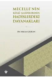 Mecellenin Külli Kaidelerinin Hadislerdeki Dayanakları