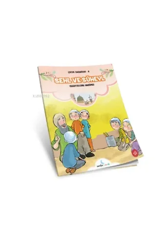 Sehl ve Süheyl R.A;(Çocuk Sahabiler 8)