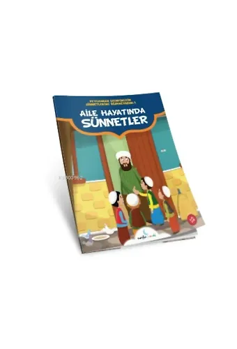 Aile Hayatında Sünnetler;Peygamber Efendimizin Sünnetlerini Öğreniyorum-3