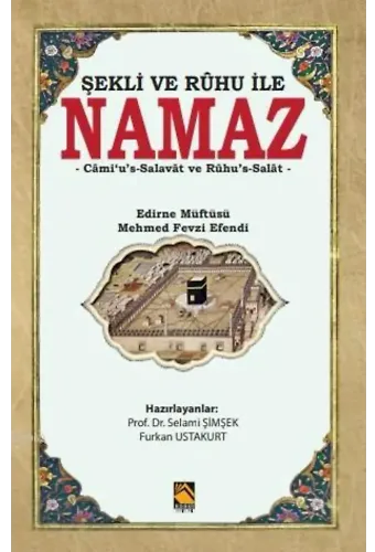 Şekli ve Ruhu ile Namaz; Câmi'u's-Salavât ve Rûhu's-Salât