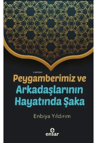Peygamberimiz ve Arkadaşlarının Hayatında Şaka
