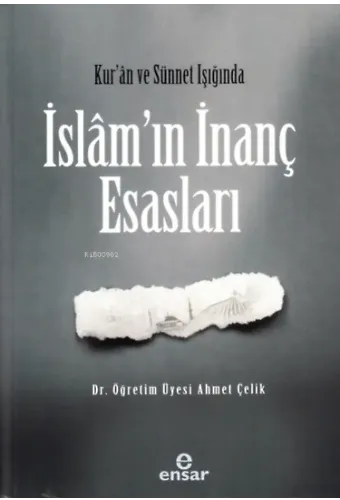 Kur’an ve Sünet Işığında İslâm’ın İnanç Esasları