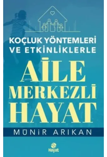 Koçluk Yöntemleri ve Etkinliklerle Aile Merkezli Hayat