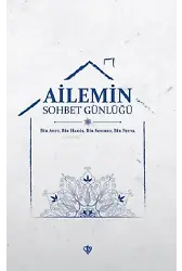 Ailemin Sohbet Günlüğü ;Bir Ayet Bir Hadis Bir Sohbet Bir Fetva