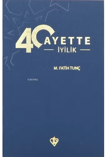 40 Ayette İyilik