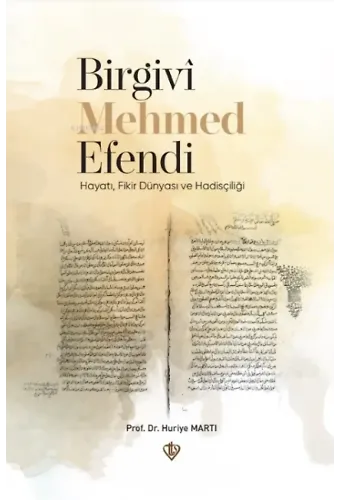 Birgivi Mehmed Efendi Hayatı Fikir Dünyası ve Hadisçiliği