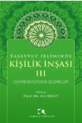 Tasavvuf İkliminde Kişilik İnşası - III;Sühreverdi'den Seçmeler