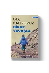 Geç Kalıyoruz Biraz Yavaşla | Hüseyin Hilmi Arslan