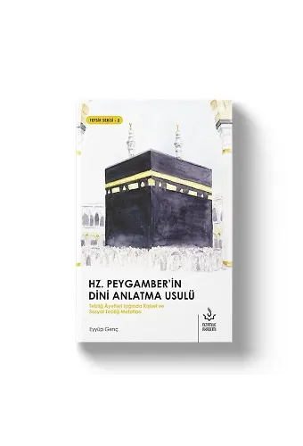 Hz.Peygamberin Dini Anlatma Usulü | Eyyüp Genç