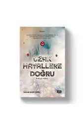 Uzak Hayallere Doğru | Kutup Yıldızı | Hasan Basri Şenel