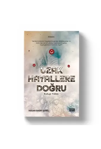 Uzak Hayallere Doğru | Kutup Yıldızı | Hasan Basri Şenel