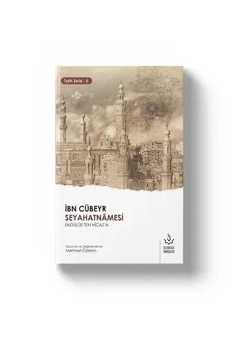 İbn Cübeyr Seyahatnamesi | Endülüsten Hicaza