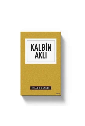 Kalbin Aklı | Savaş Ş.Barkçin
