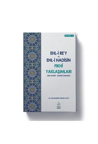 Ehli Rey ve Ehli Hadisin Fıkhi Yaklaşımları | Dr.Muhammed Hüsnü Çiftçi