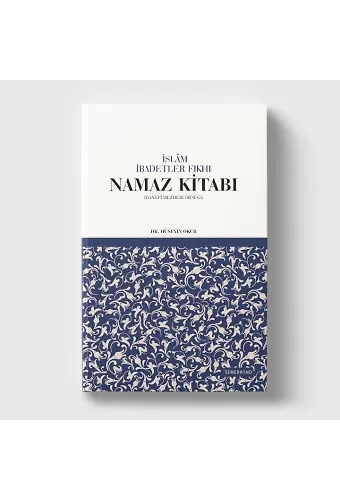 İslam İbadetler Fıkhı Namaz Kitabı | Hüseyin Okur