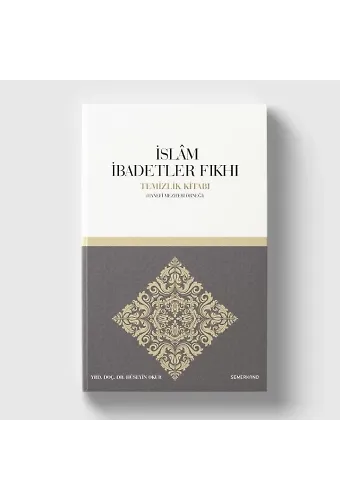 İslam İbadetler Fıkıhı Temizlik Kitabı | Hüseyin Okur