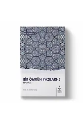 Bir Ömrün Yazıları 1. Cilt | Kemal Yavuz