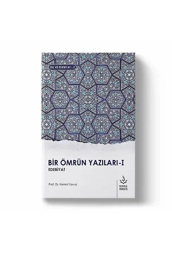 Bir Ömrün Yazıları 1. Cilt | Kemal Yavuz