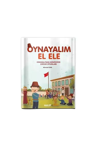 Oynayalım El Ele | Osmanlıdan Günümüze Çocuk Oyunları | Ahmed Edib